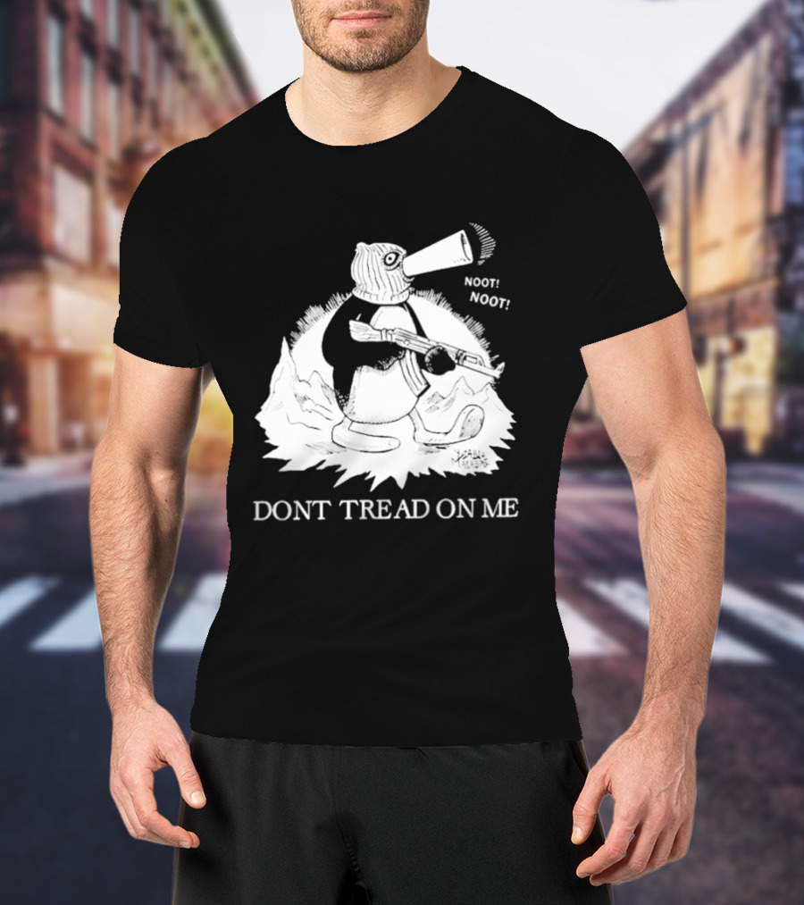 Don't Tread On Me Noot Noot Penguin T-Shirt