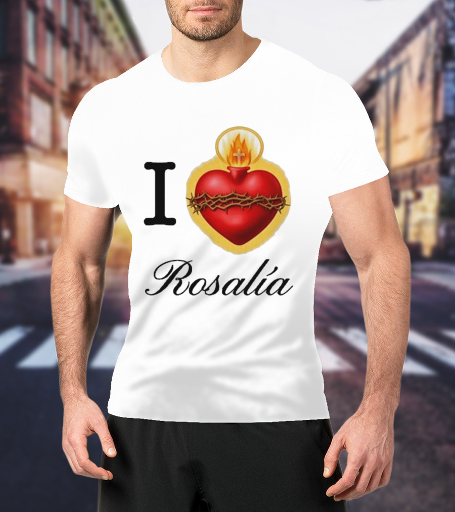 I Love Rosalía Sacred Heart T-Shirt