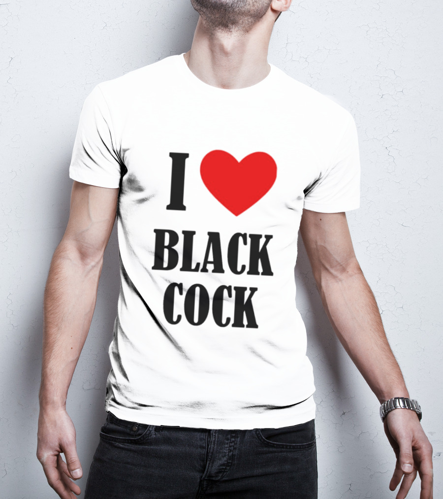 I Heart Black Cock Humor T-Shirt