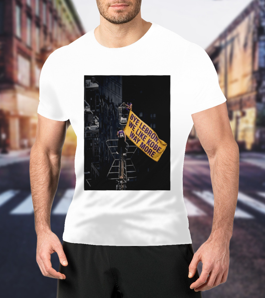 Bye LeBron We Like Kobe Way More Empire State Building Flag Meme T-Shirt