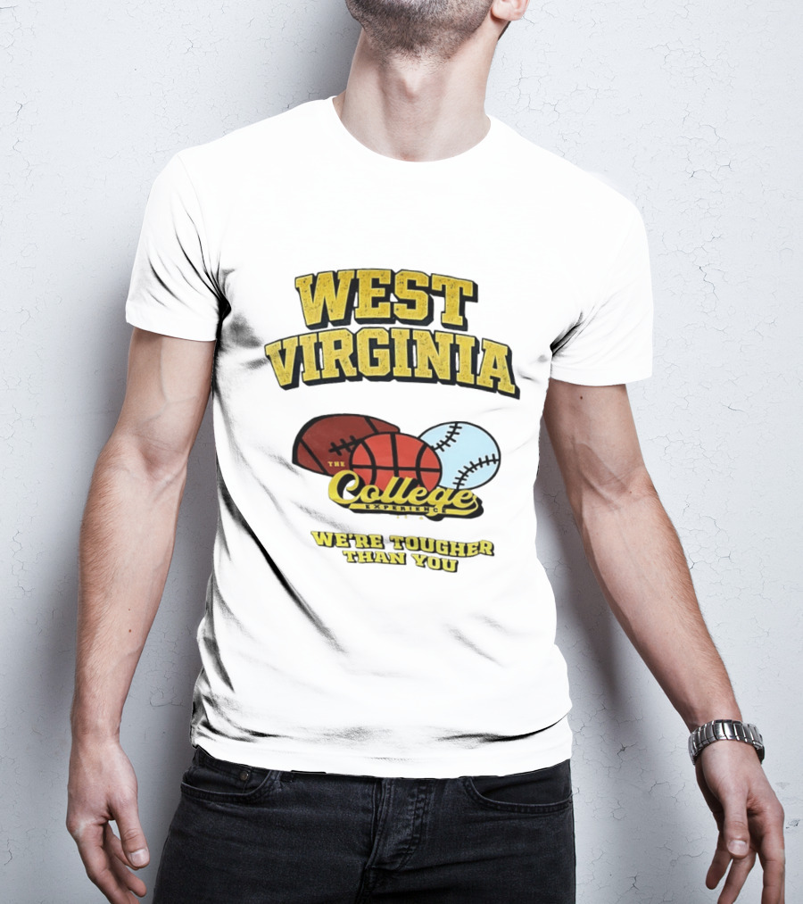 West Virginia Mountaineers The College Experience We're Tougher Than You Sports Balls T-Shirt