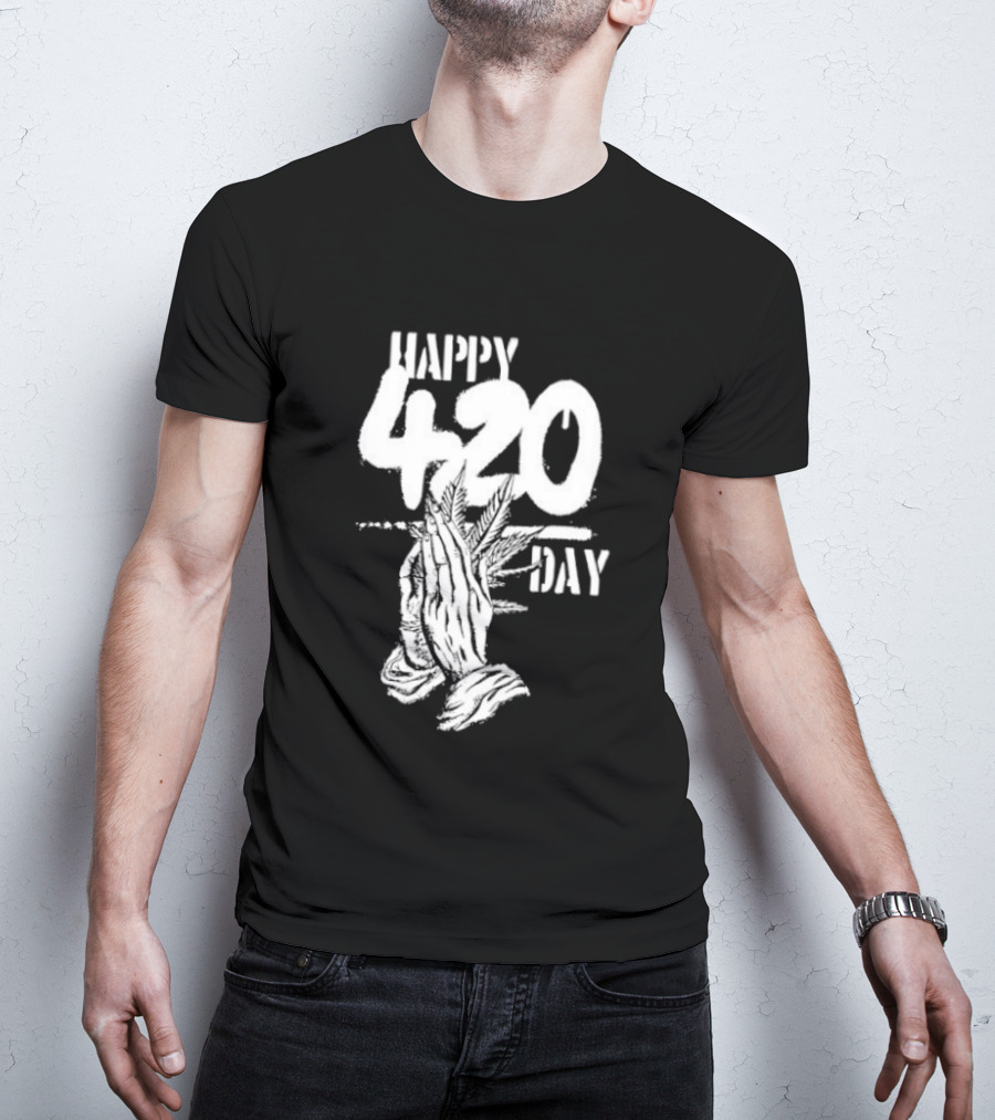 Happy 420 Day Praying Hands Cannabis Marijuana Celebration T-Shirt