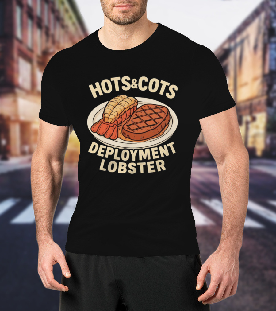 Hots And Cots Deployment Lobster Steak T-Shirt