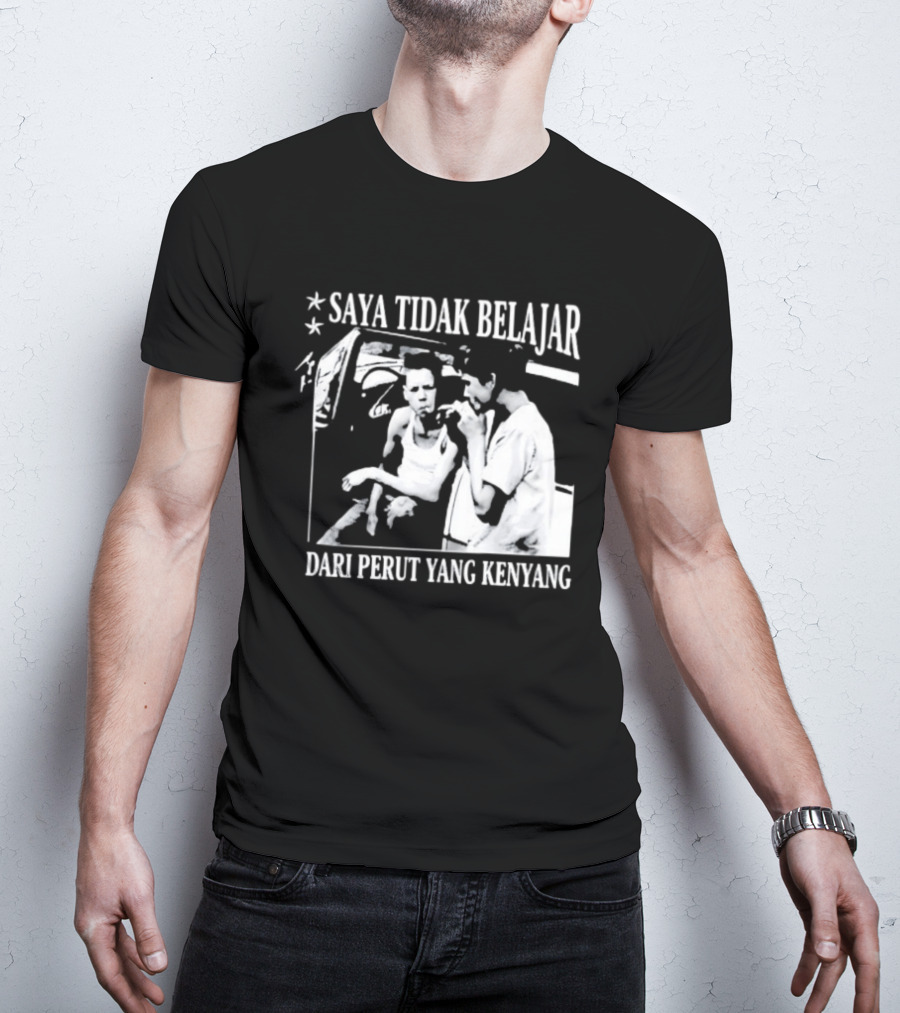 Saya Tidak Belajar Dari Perut Yang Kenyang Iconic Conversation T-Shirt