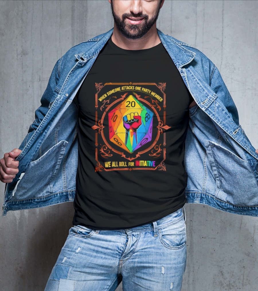 When Someone Attacks One Party Member Rainbow Dice Fist We All Roll For Initiative LGBT T-Shirt