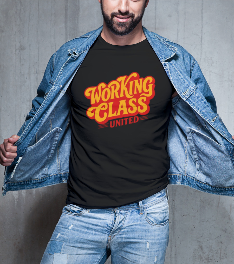 Working Class United Labor Union Workers Rights T-Shirt