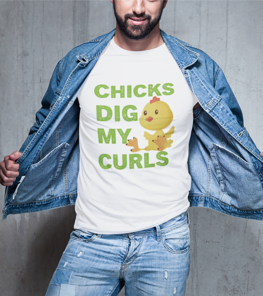 CHICKS DIG MY CURLS Cute Yellow Chick T-Shirt