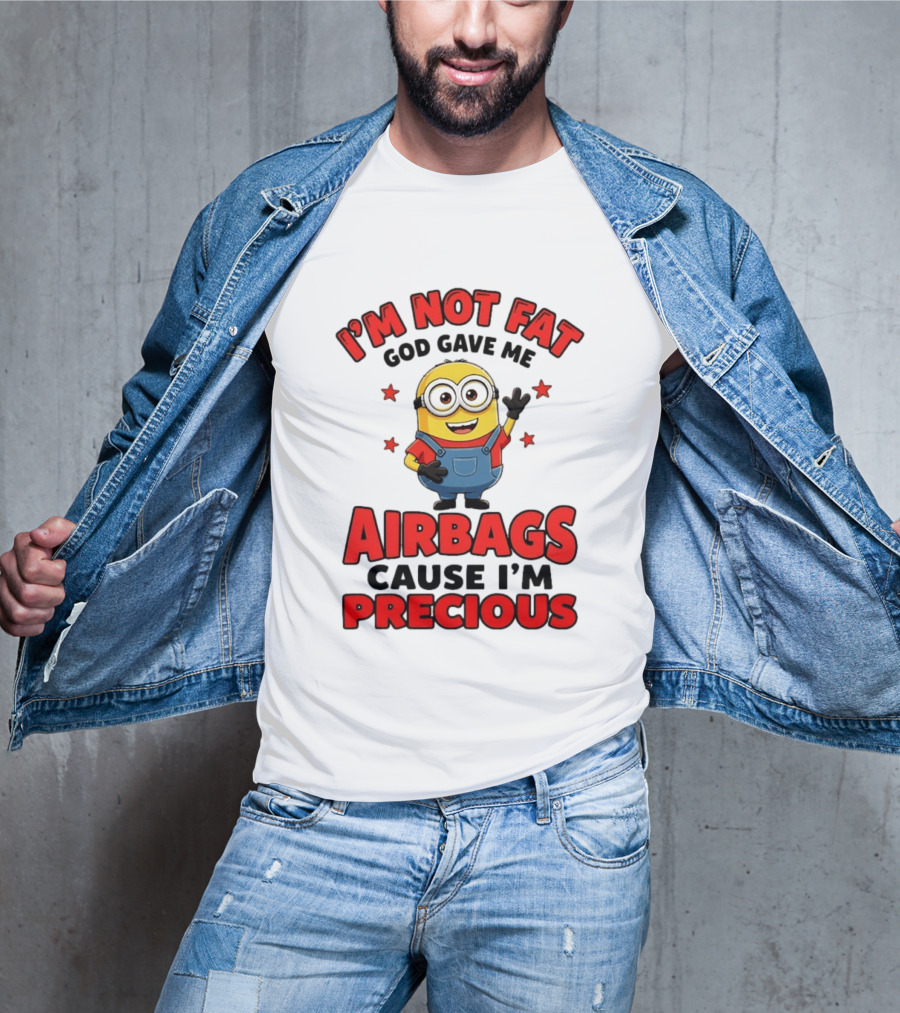 Minion I'm Not Fat God Gave Me Airbags Cause I'm Precious T-Shirt