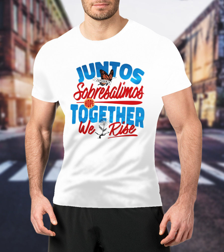 Juntos Sobresalimos Hope Together We Rise Butterfly And Flower Symbolism T-Shirt