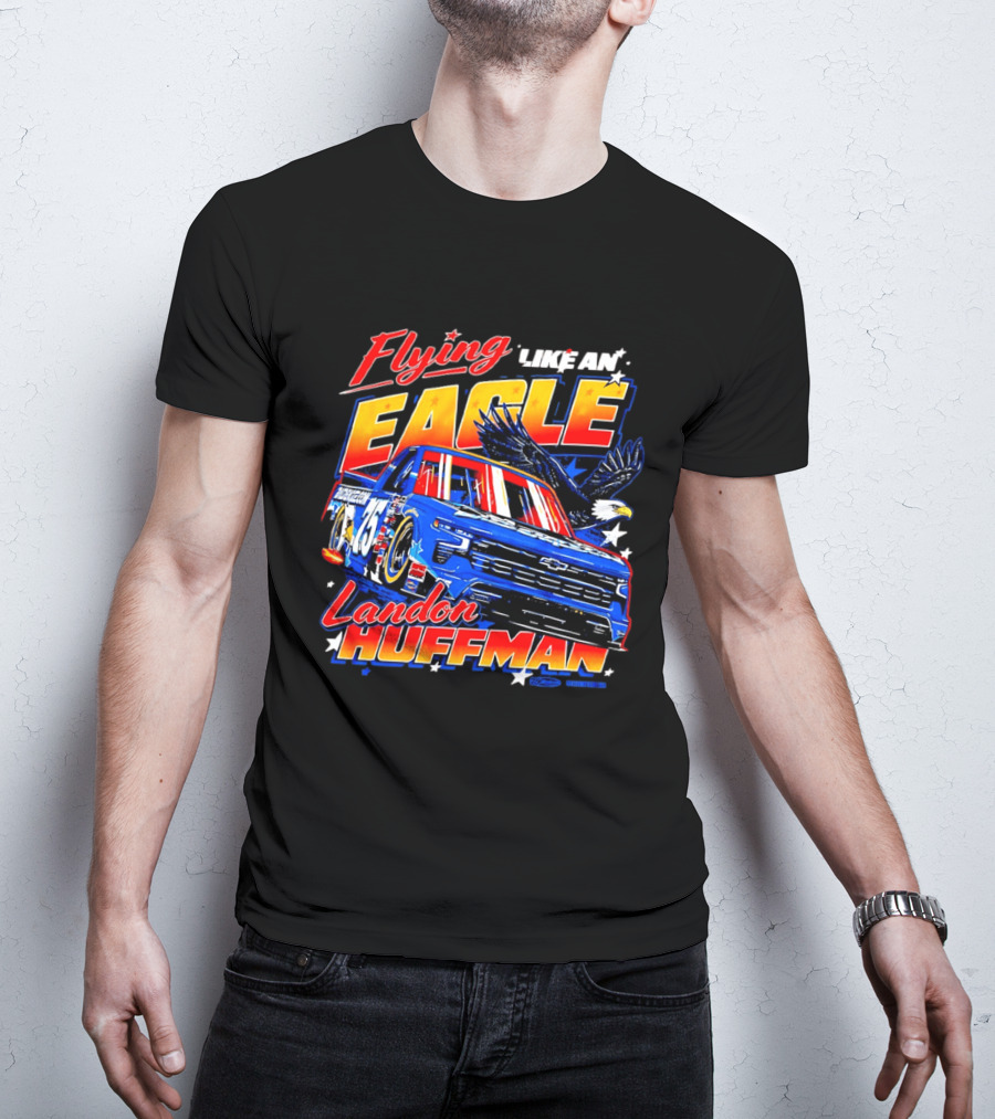 Flying Like An Eagle Landon Huffman Chevrolet Silverado NASCAR Truck Series T-Shirt