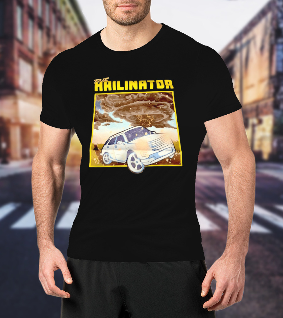 The Hailinator Car In Tornado Storm Weather Adventure T-Shirt