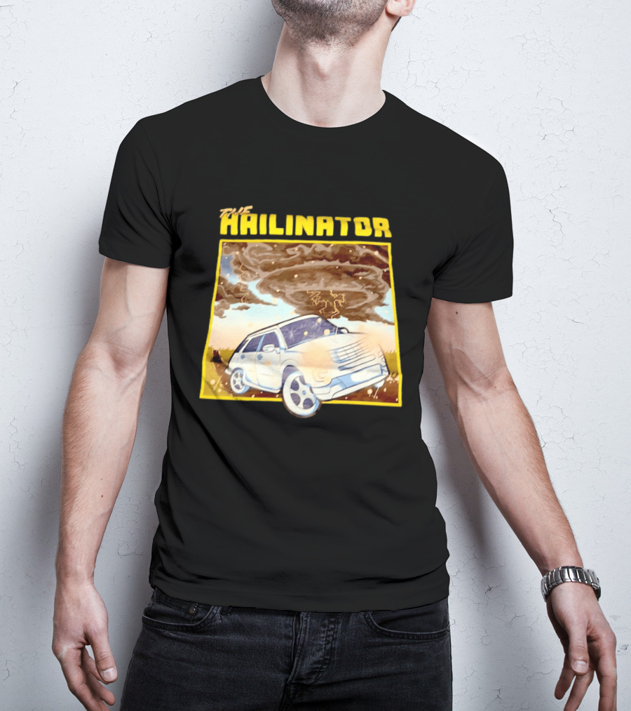 The Hailinator Car In Tornado Storm Weather Adventure T-Shirt