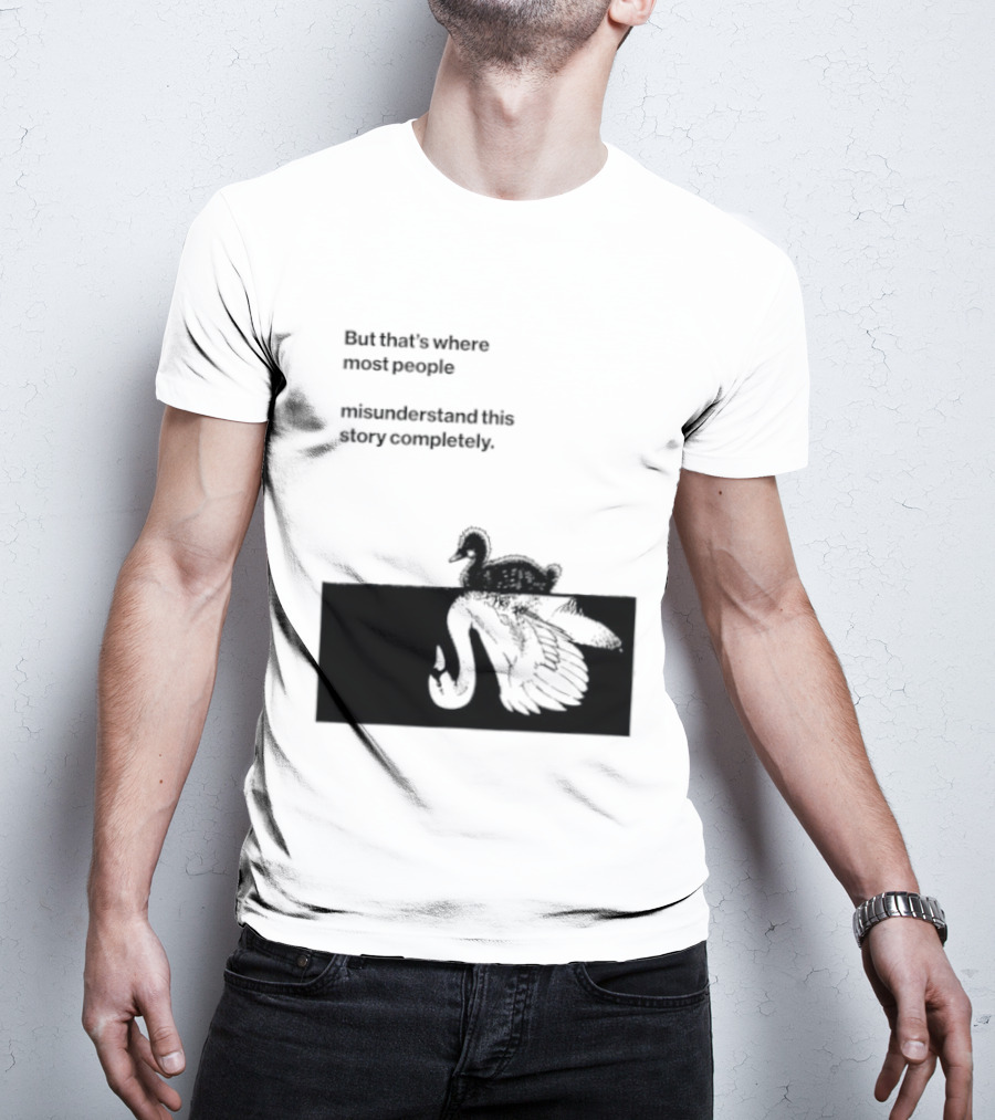 But That Is Where Most People Misunderstand This Story Completely Duck On Crocodile T-Shirt