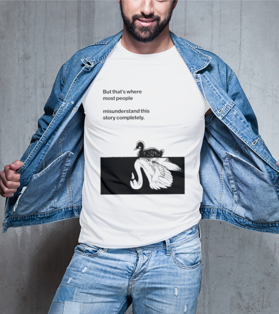 But That Is Where Most People Misunderstand This Story Completely Duck On Crocodile T-Shirt