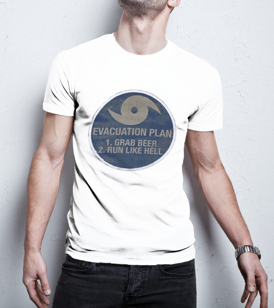 Evacuation Plan Grab Beer Run Like Hell Hurricane Circle T-Shirt