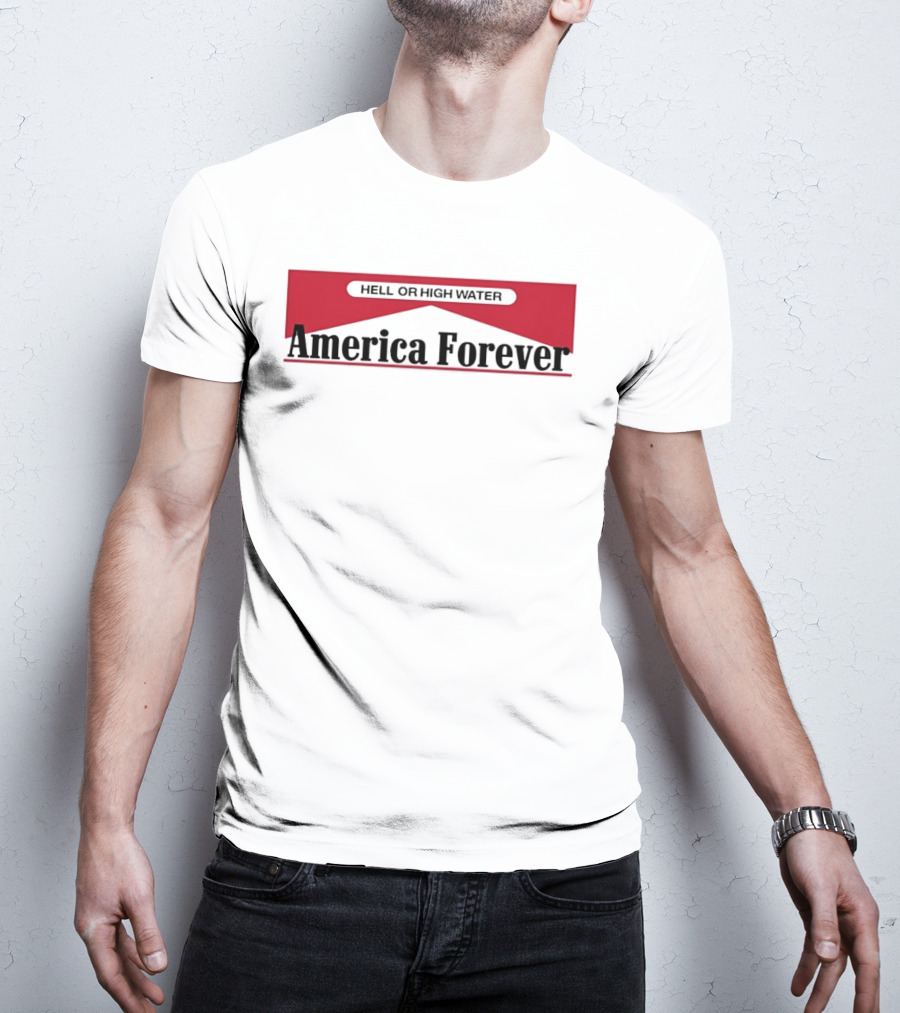 Hell Or High Water America Forever Marlboro T-Shirt