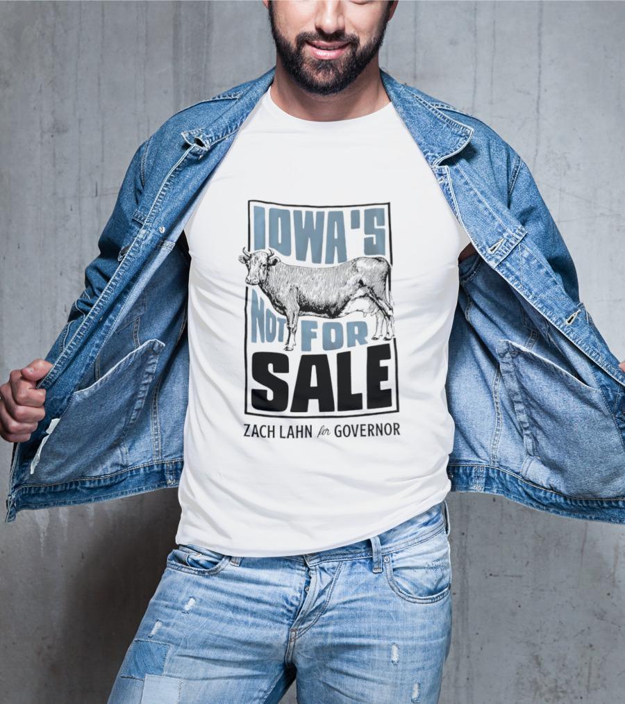Iowa's Not For Sale Zach Lahn For Governor Cow Campaign T-Shirt