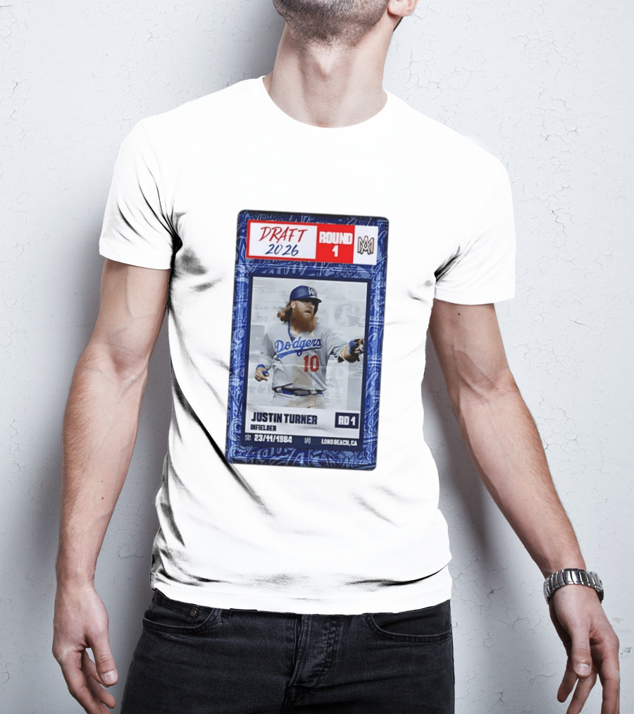 Draft 2026 Round 1 Justin Turner Los Angeles Dodgers Infielder Trading Card T-Shirt