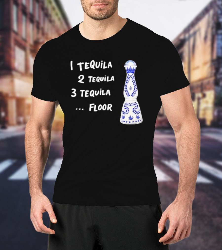 1 Tequila 2 Tequila 3 Tequila Floor Drinking Azul Bottle T-Shirt