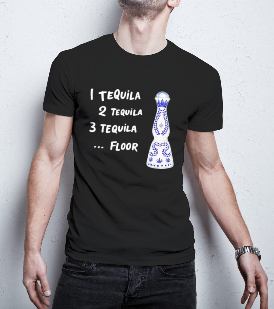 1 Tequila 2 Tequila 3 Tequila Floor Drinking Azul Bottle T-Shirt