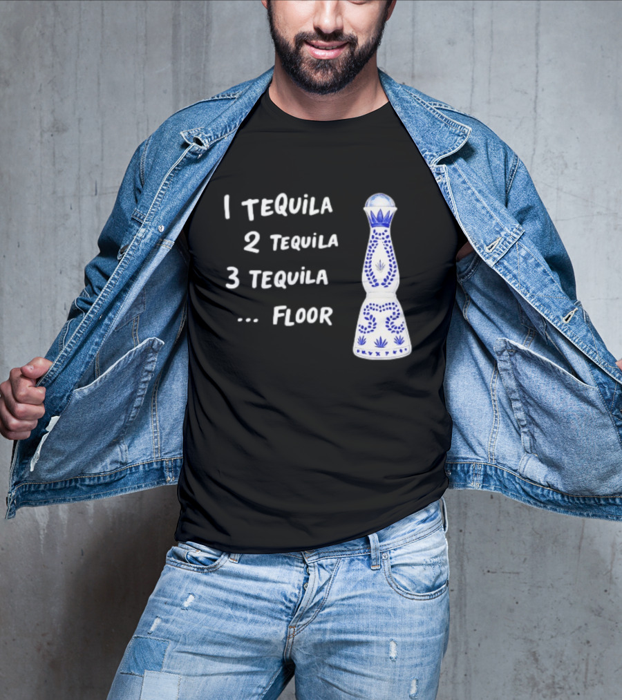 1 Tequila 2 Tequila 3 Tequila Floor Drinking Azul Bottle T-Shirt