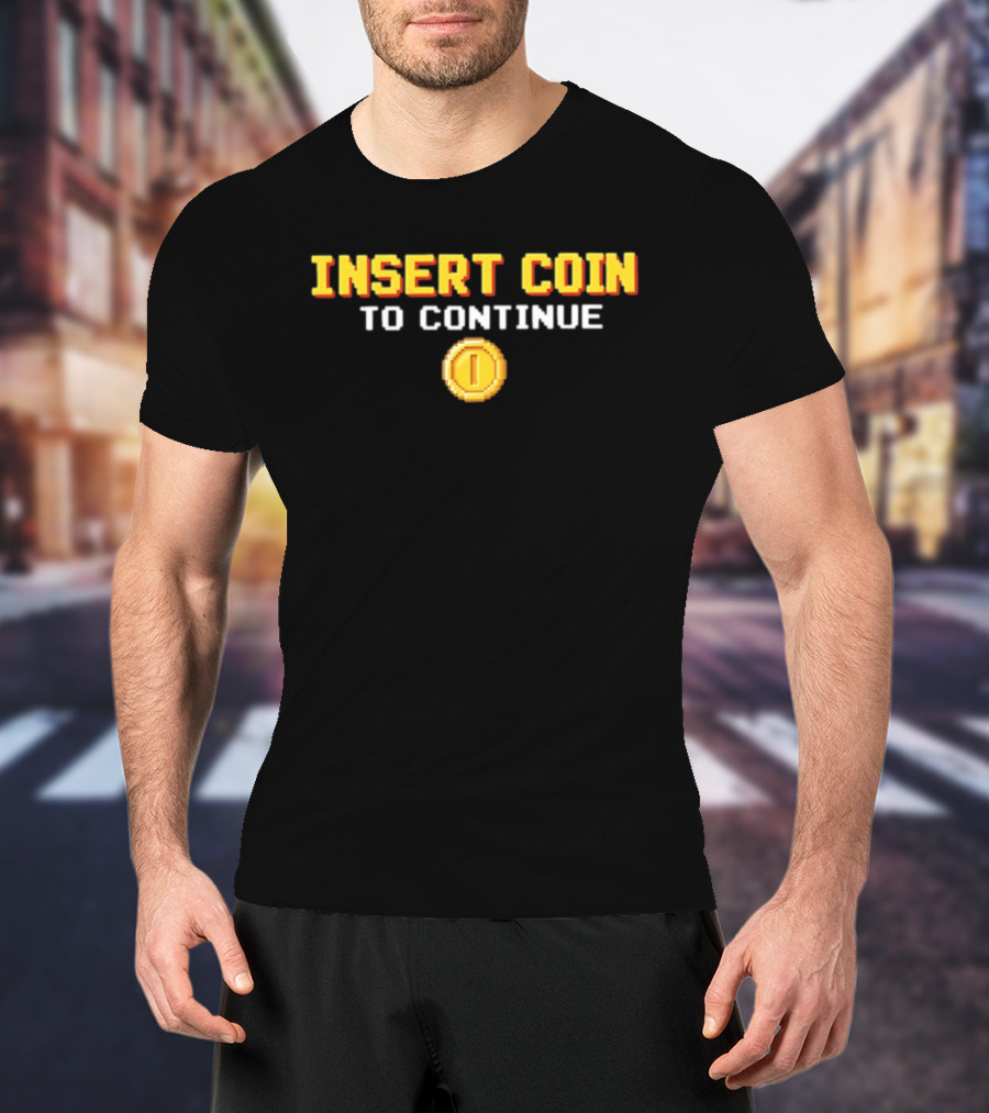Arcade Gaming Insert Coin To Continue Retro Pixel T-Shirt
