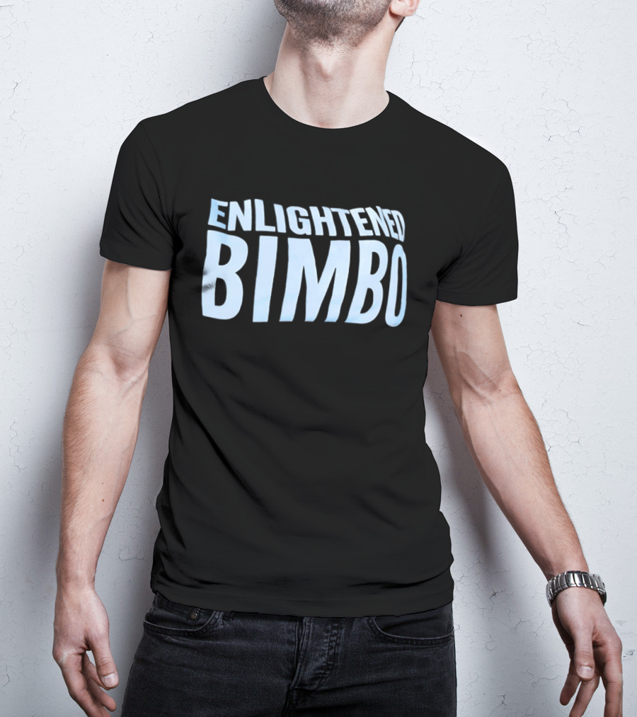 Enlightened Bimbo T-Shirt