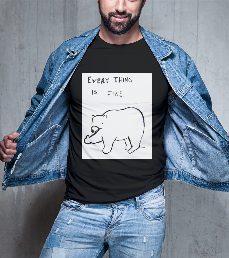 Every Thing Is Fine Bear Middle Finger Humor T-Shirt
