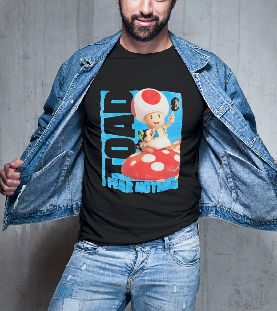 Toad I Fear Nothing Super Mario Brothers Mushroom Kingdom Adventure T-Shirt