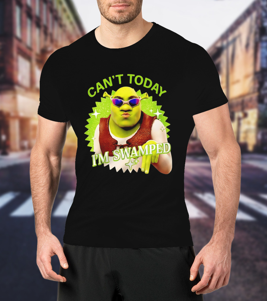Shrek Can't Today I'm Swamped Funny Meme T-Shirt