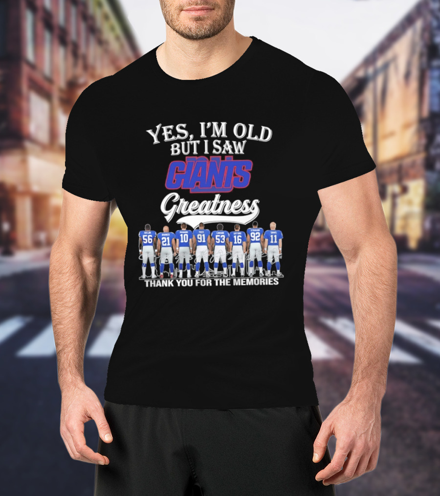 Yes I'm Old But I Saw Giants Greatness Thank You For The Memories T-Shirt