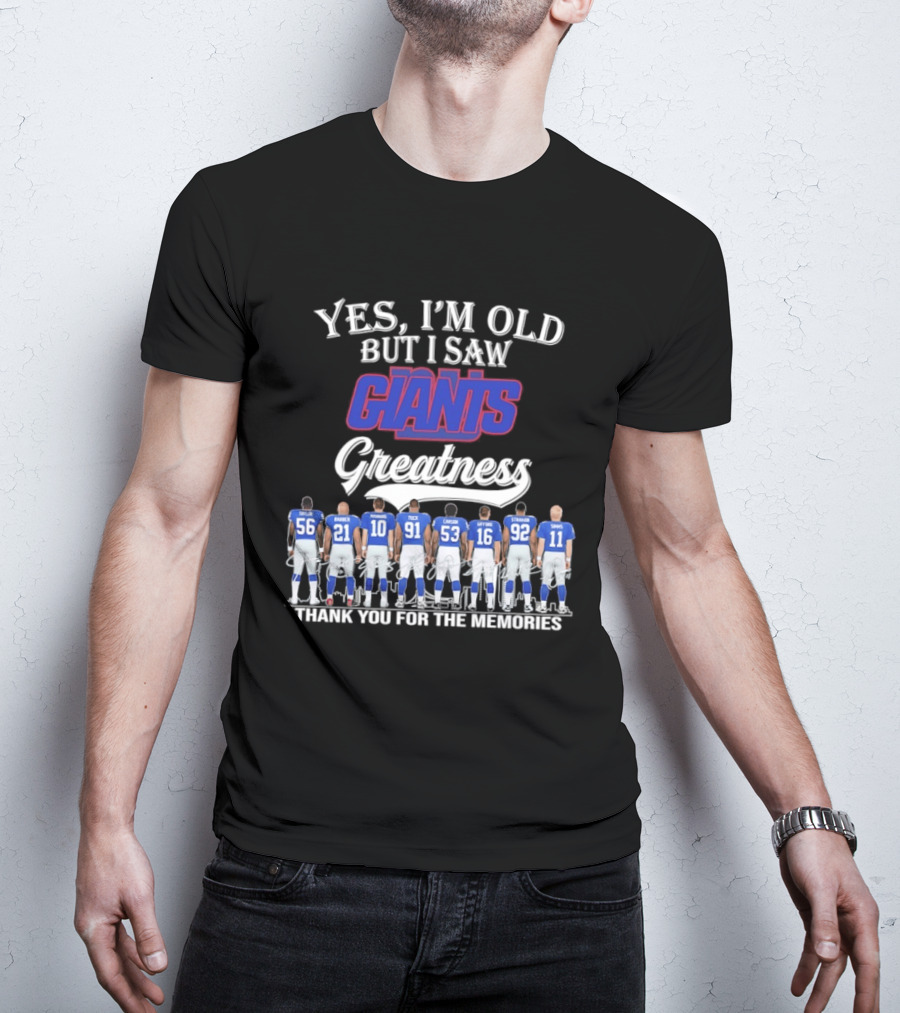 Yes I'm Old But I Saw Giants Greatness Thank You For The Memories T-Shirt