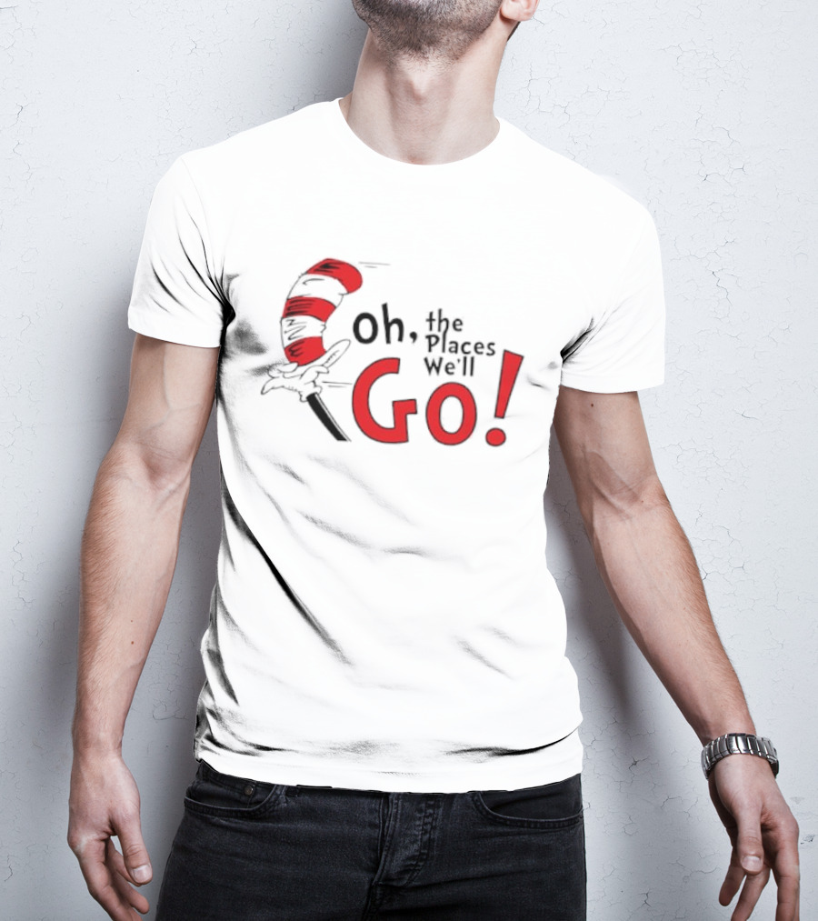 Oh The Places We'll Go Dr. Seuss Cat In The Hat Red Striped Hat Hand T-Shirt