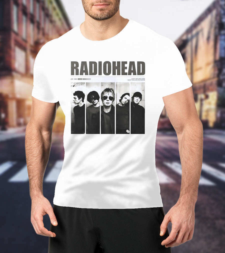 Radiohead Band Members Thom Yorke Jonny Greenwood Established 1985 I Don't Belong Here I Don't Belong Anywhere T-Shirt