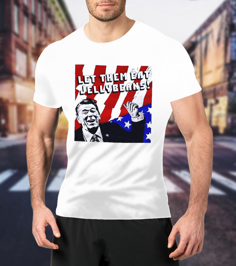 Let Them Eat Jellybeans Ronald Reagan American Flag T-Shirt