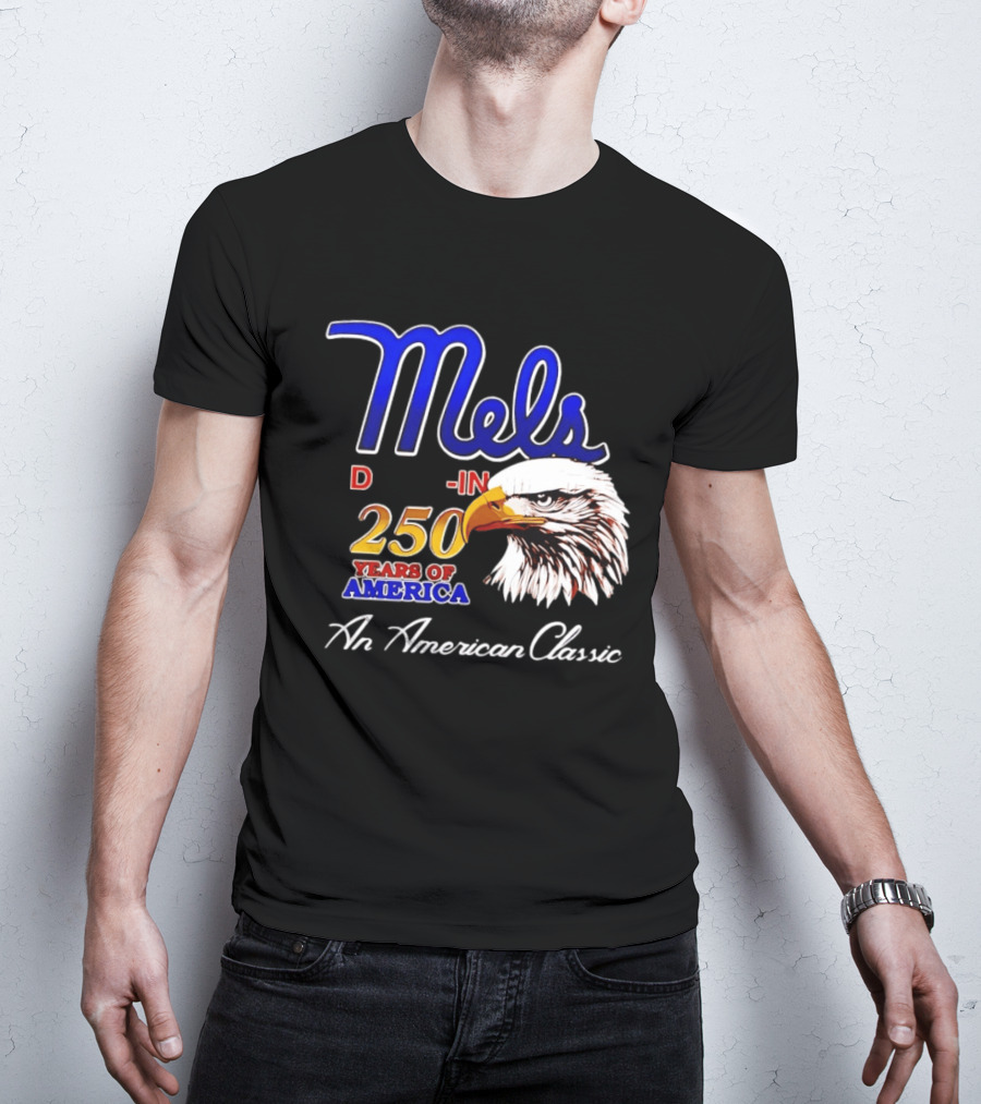Mel's Drive In 250 Years Of America Bald Eagle An American T-Shirt