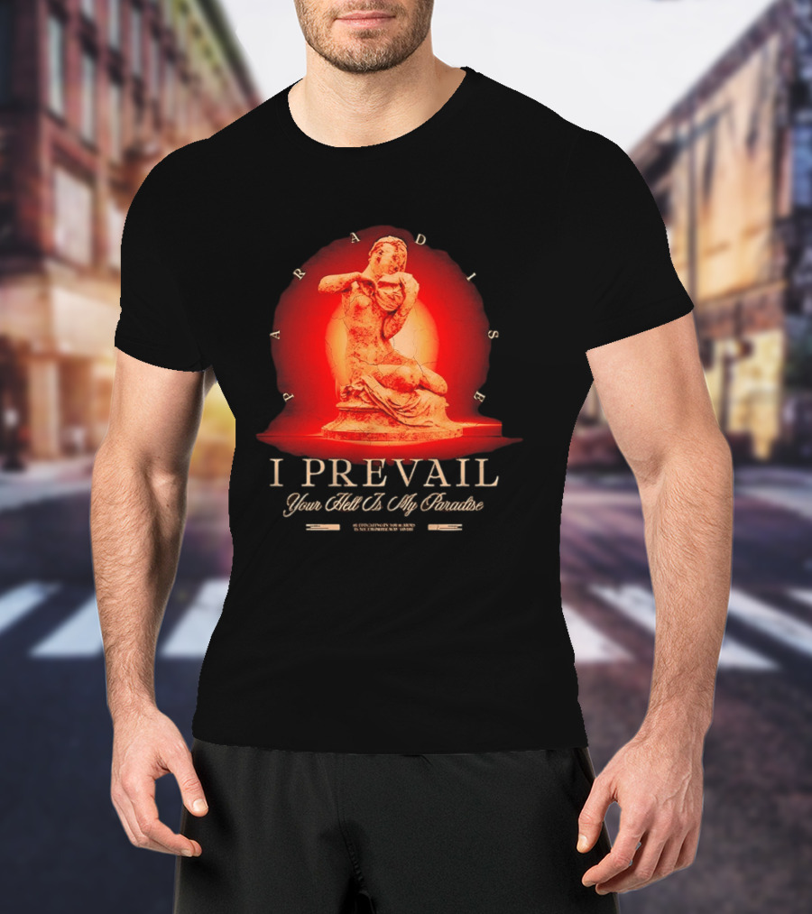 I Prevail Your Hell Is My Paradise Cracked Stone Statue Paradise T-Shirt