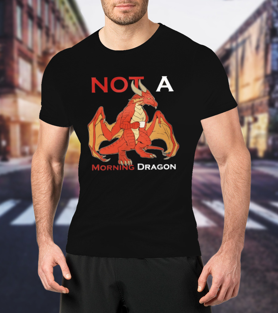Not A Morning Dragon Fantasy Coffee Mood T-Shirt
