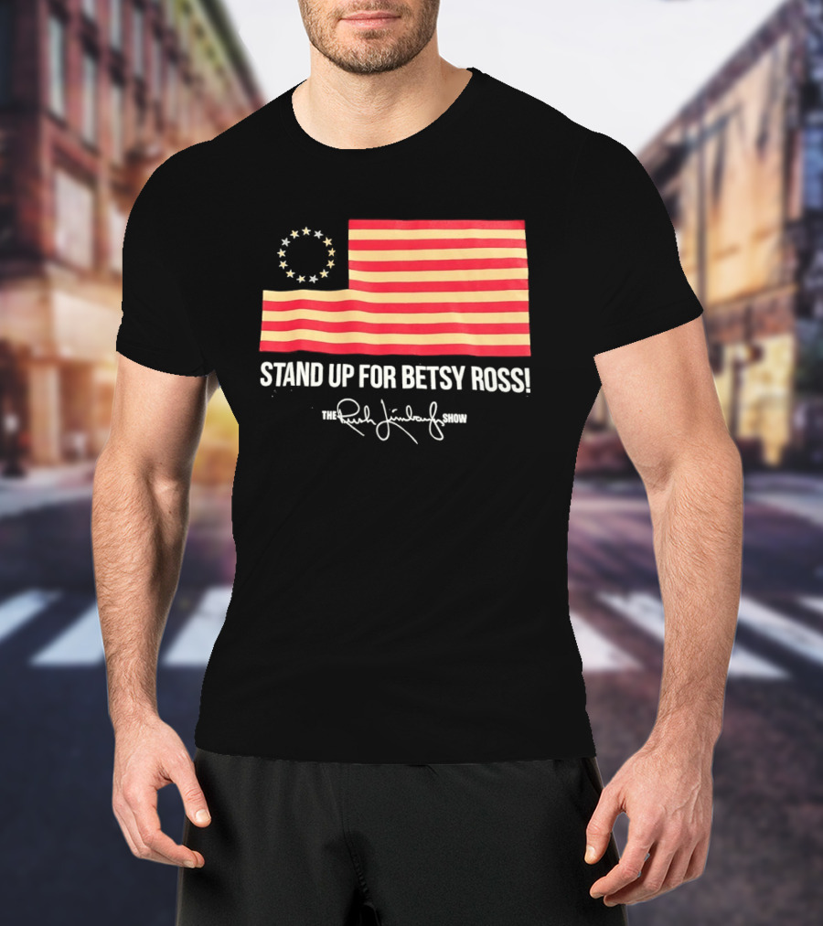 The Rush Limbaugh Show Stand Up For Betsy Ross USA Flag Patriots T-Shirt