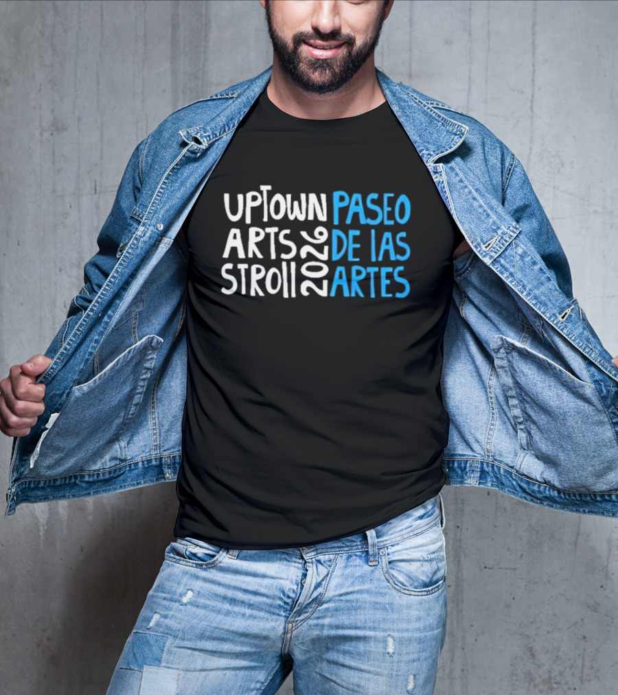 2026 Uptown Arts Stroll Paseo De Las Artes T-Shirt