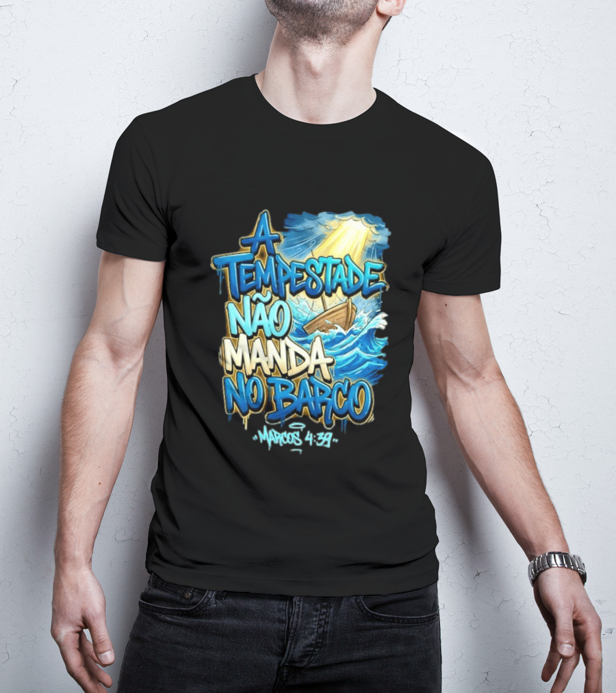 A Tempestade Não Manda No Barco Marcos 4 39 Ocean Light Boat T-Shirt