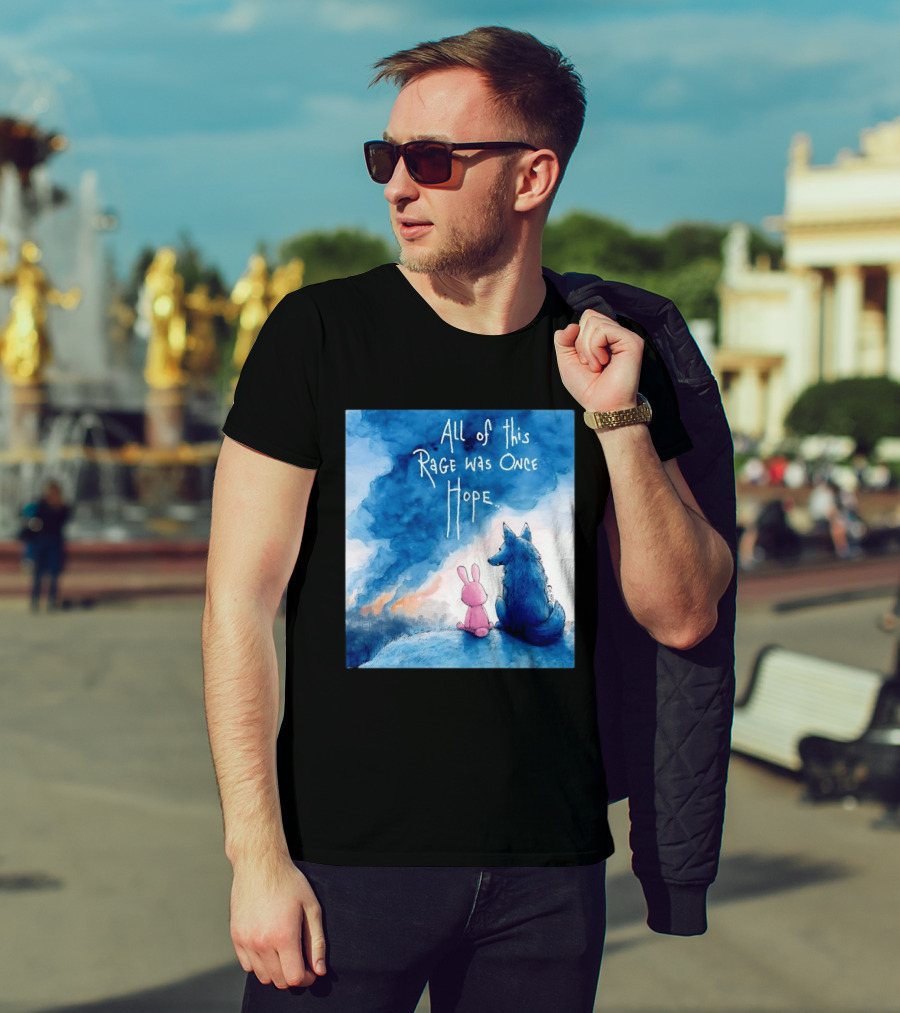 All Of This Rage Was Once Hope Rabbit And Wolf Ing Blue Smoke T-Shirt