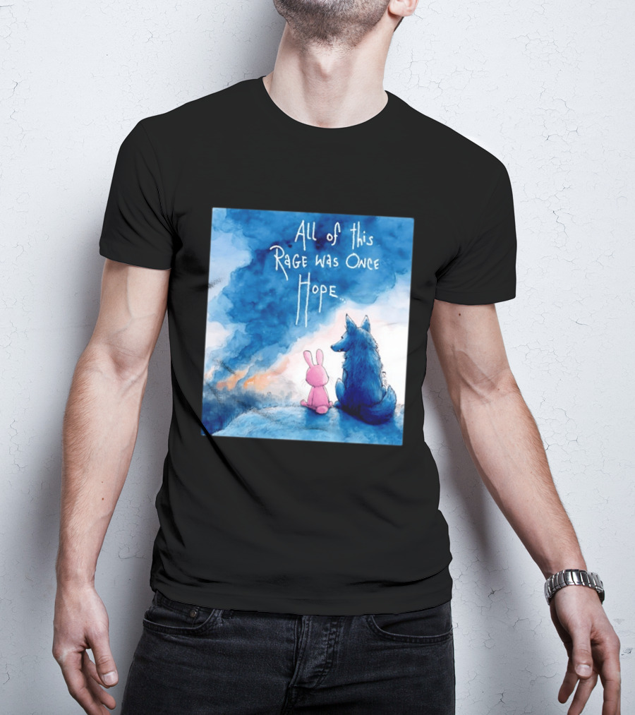 All Of This Rage Was Once Hope Rabbit And Wolf Ing Blue Smoke T-Shirt