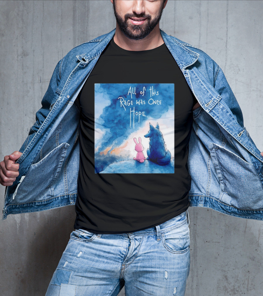 All Of This Rage Was Once Hope Rabbit And Wolf Ing Blue Smoke T-Shirt