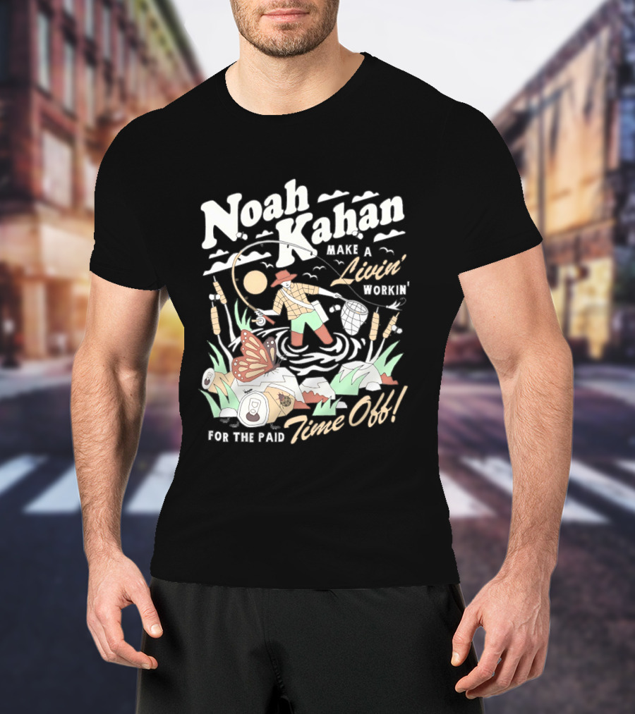 Noah Kahan Make A Livin' Workin' Hope The Paid Time Off T-Shirt