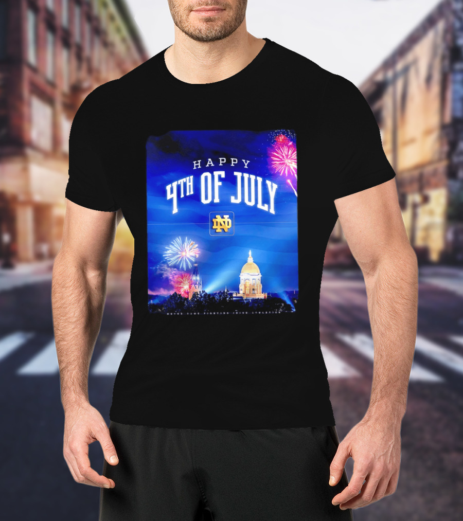 Notre Dame Happy 4th Of July Fireworks Celebration T-Shirt
