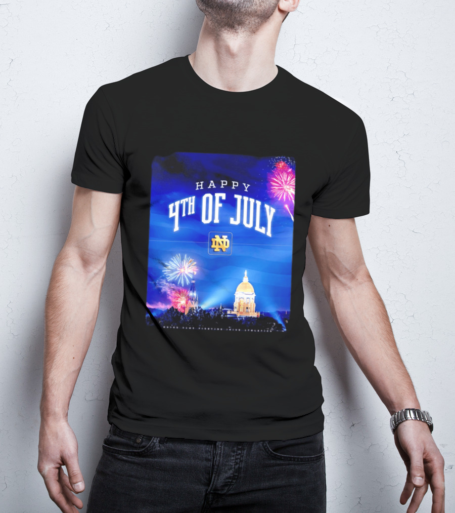 Notre Dame Happy 4th Of July Fireworks Celebration T-Shirt