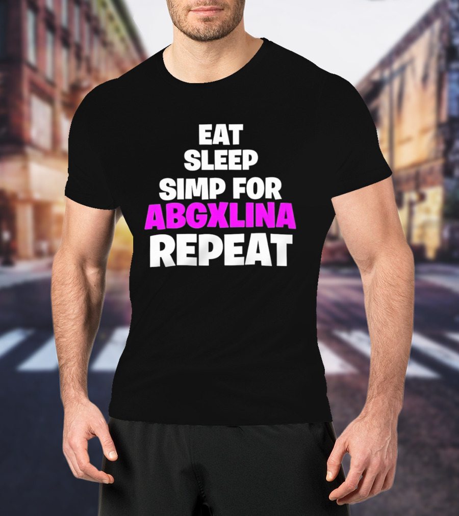 Eat Sleep Simp For Abgxlina Repeat T-Shirt