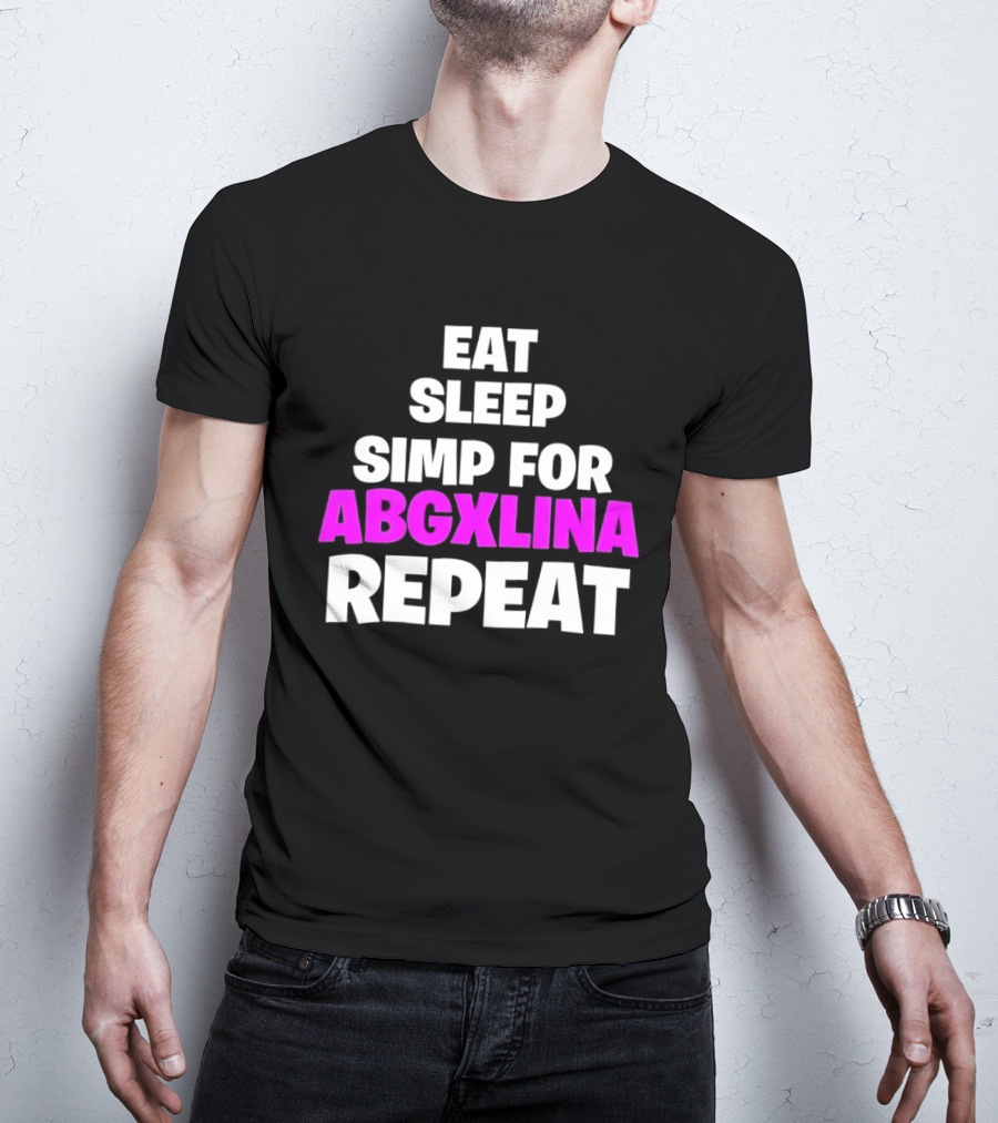 Eat Sleep Simp For Abgxlina Repeat T-Shirt
