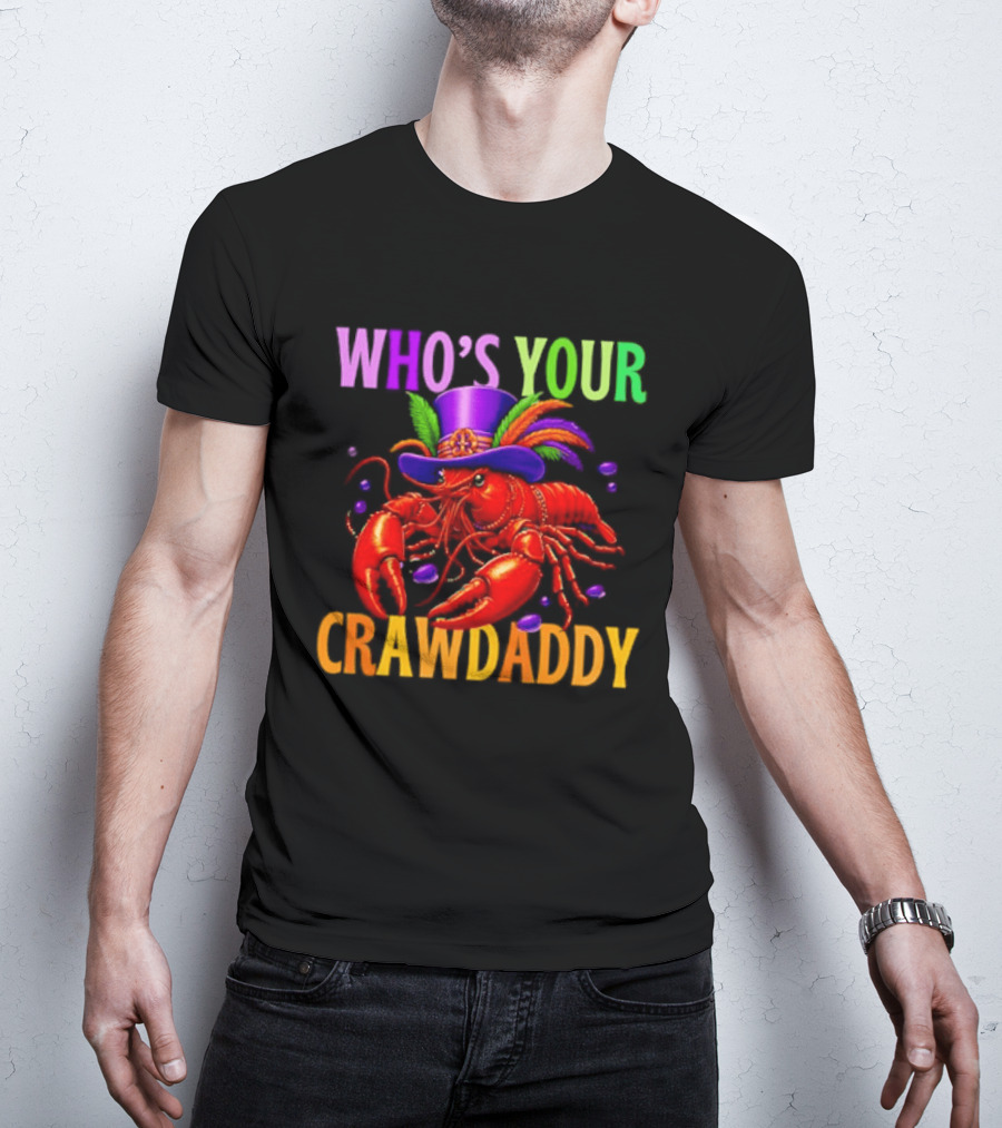 Who's Your Crawdaddy Mardi Gras Crawfish With Beads And Feathers T-Shirt